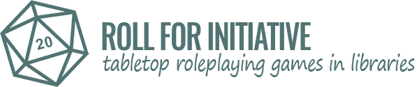 header image containing d20 logo with name of website: Roll for Initiative Tabletop Roleplaying Games in Libraries