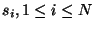 $s_i, 1 \leq i \leq N$
