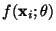 $f(\mathbf{x}_i;\theta)$