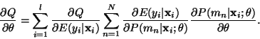\begin{displaymath}\frac{\partial Q}{\partial \theta} = \sum_{i=1}^l \frac{\part......frac{\partial P(m_n\vert\mathbf{x}_i;\theta)}{\partial \theta}.\end{displaymath}