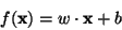 \begin{displaymath}f(\mathbf{x}) = w \cdot \mathbf{x} + b\end{displaymath}